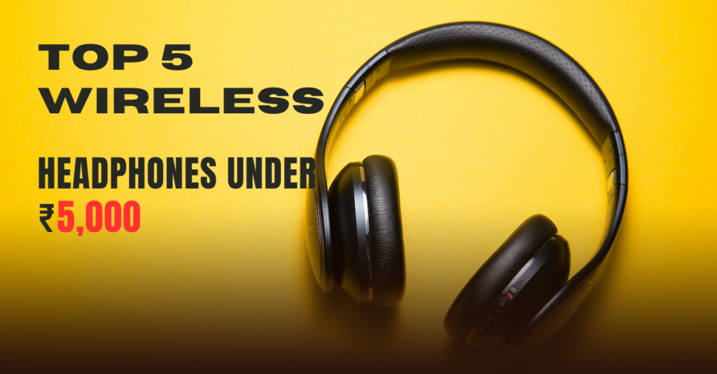 Top 5 Wireless Headphones under 5,000 in 2026 TOP 5 HEADPHONES